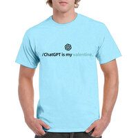 OpenAI ChatGPT Is My Valentine Casual T Shirt For Teens,adult